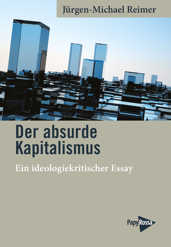 Der Absurde Kapitalismus - Jürgen-Michael Reimer  Kartoniert (TB)