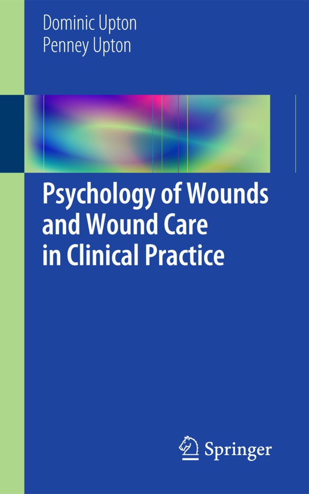 Psychology Of Wounds And Wound Care In Clinical Practice - Dominic Upton  Penney Upton  Kartoniert (TB)