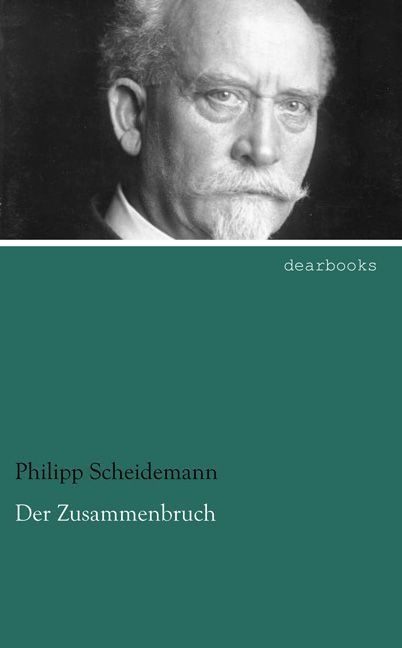Der Zusammenbruch - Philipp Scheidemann  Kartoniert (TB)