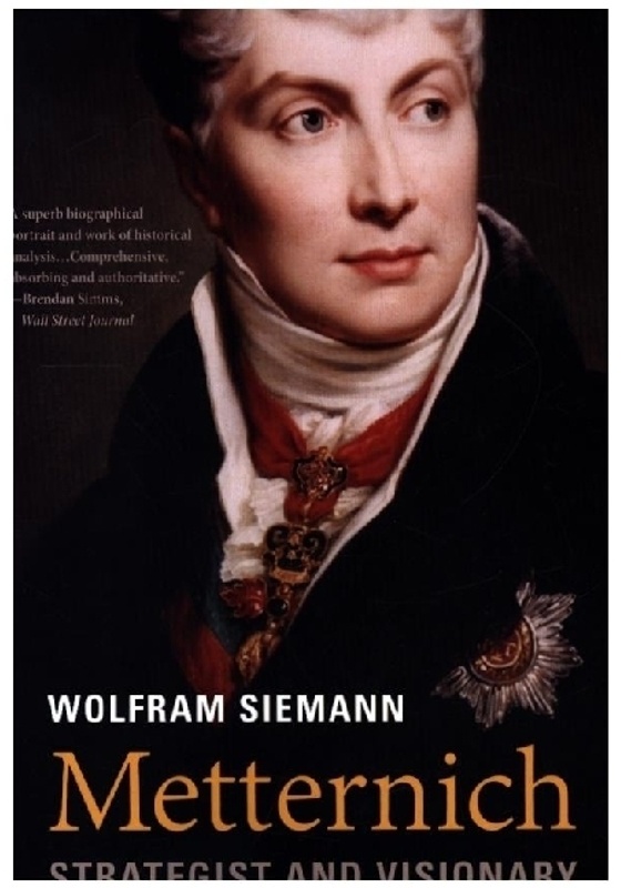 Metternich - Strategist And Visionary - Wolfram Siemann, Daniel Steuer, Kartoniert (TB)