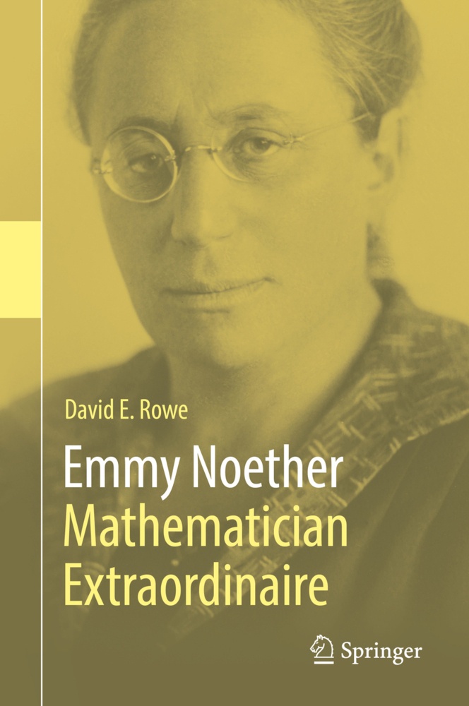 Emmy Noether - Mathematician Extraordinaire - David E. Rowe  Kartoniert (TB)