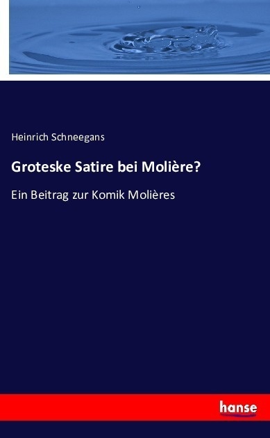 Groteske Satire Bei Molière? - Heinrich Schneegans  Kartoniert (TB)