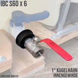S60 x 6 IBC 1 Kugel Hahn Ventil Innengewinde IG Container Tank Zubehör"