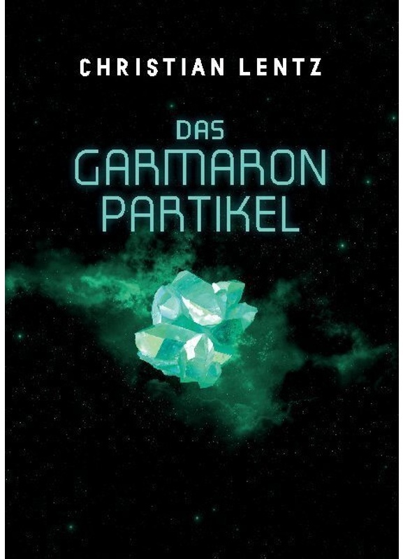 Das Garmaron-Partikel - Christian Lentz, Kartoniert (TB)