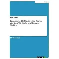 GRIN Verlag Französische Filmklassiker. Eine Analyse des Films 'Die