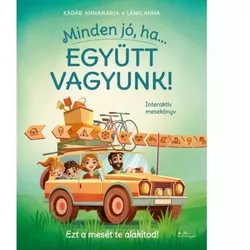 Alles ist in Ordnung, wenn wir zusammen sind - ein Märchenbuch auf Ungarisch