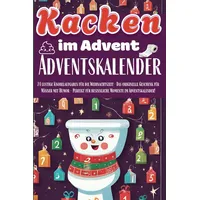 Kacken Im Advent Adventskalender: 24 lustige Knobelaufgaben für die Weihnachtszeit- Das originelle Geschenk für Männer mit Humor – Perfekt für besinnliche Momente im Adventskalender!