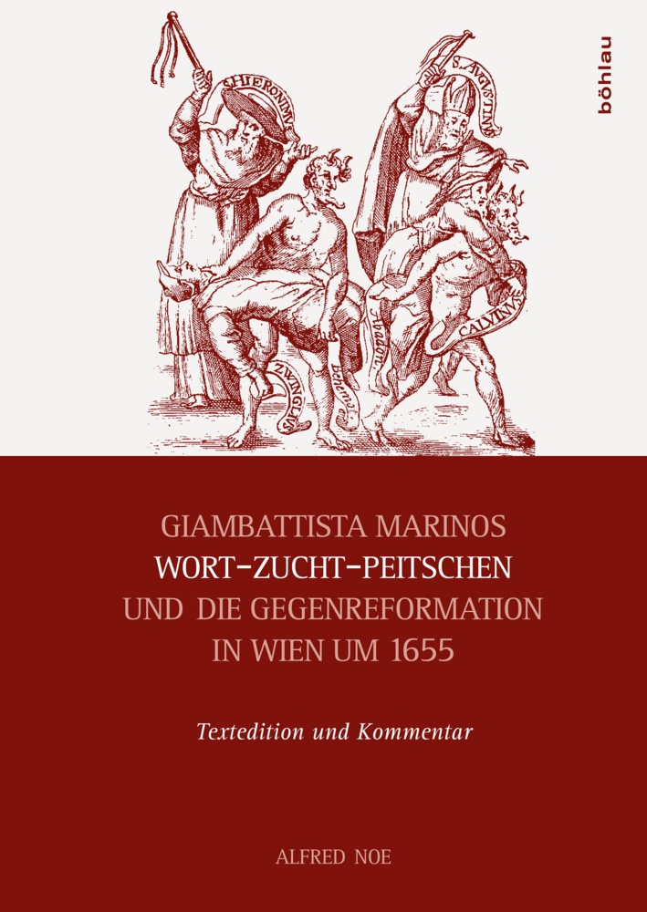 Giambattista Marinos Wort-Zucht-Peitschen Und Die Gegenreformation In Wien Um 1655 - Alfred Noe  Gebunden