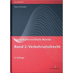 Das verkehrsrechtliche Mandat / Das verkehrsrechtliche Mandat, Band 2: Verkehrszivilrecht