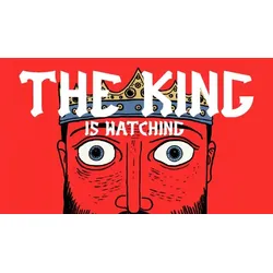 The King is Watching