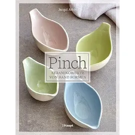 Haupt Verlag AG Pinch - Keramikobjekte von Hand formen