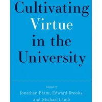 Oxford University Press Cultivating Virtue in the University /