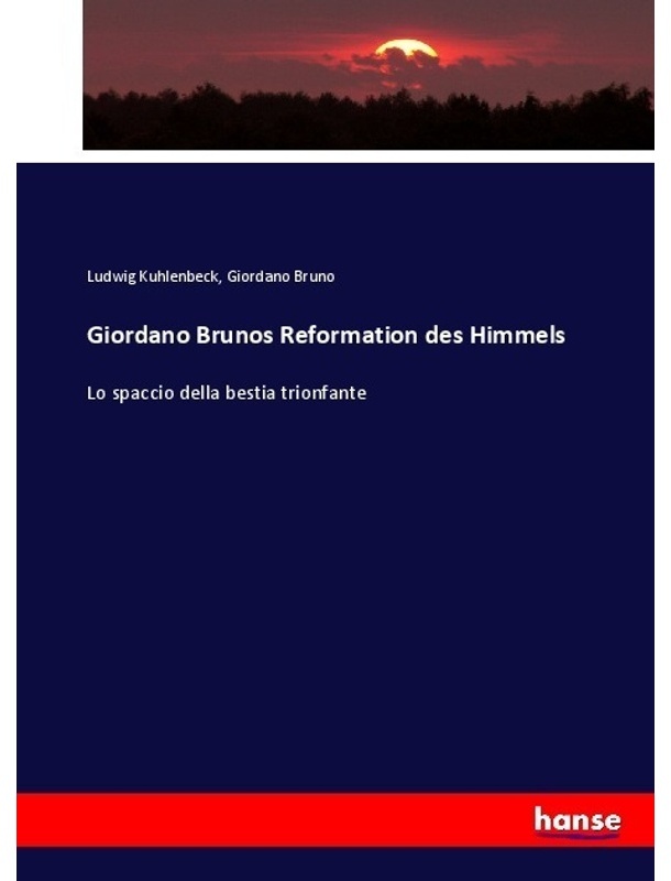 Giordano Brunos Reformation Des Himmels - Ludwig Kuhlenbeck, Giordano Bruno, Kartoniert (TB)