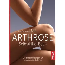 Das Arthrose-Selbsthilfe-Buch