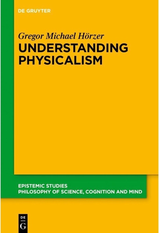 Understanding Physicalism - Gregor M. Hörzer, Kartoniert (TB)