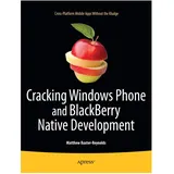 Apress Cracking Windows Phone and Blackberry Native Development, von Matthew Baxter-Reynolds