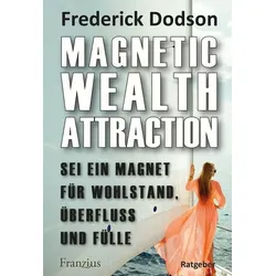 Magnetic Wealth Attraction