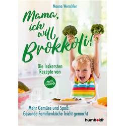 Mama, ich will Brokkoli!