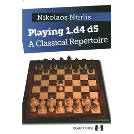 Quality Chess Playing 1.d4 D5 - a Classical Repertoire