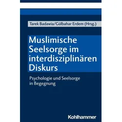 Muslimische Seelsorge im interdisziplinären Diskurs