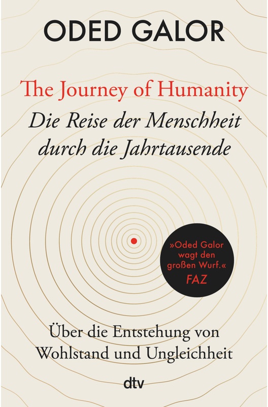 The Journey Of Humanity - Die Reise Der Menschheit Durch Die Jahrtausende - Oded Galor, Gebunden