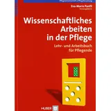 Hogrefe (Vorm. Verlag Hans Huber ) Wissenschaftliches Arbeiten in der Pflege: