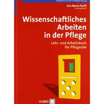 Hogrefe (Vorm. Verlag Hans Huber ) Wissenschaftliches Arbeiten in der Pflege: