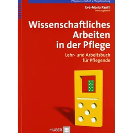 Hogrefe (Vorm. Verlag Hans Huber ) Wissenschaftliches Arbeiten in der Pflege: