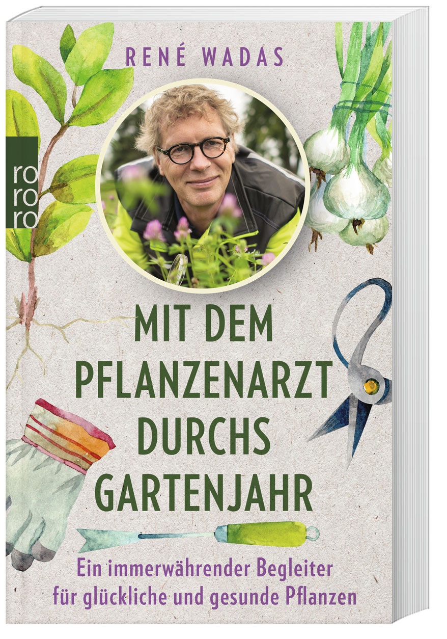 Mit Dem Pflanzenarzt Durchs Gartenjahr - René Wadas  Taschenbuch