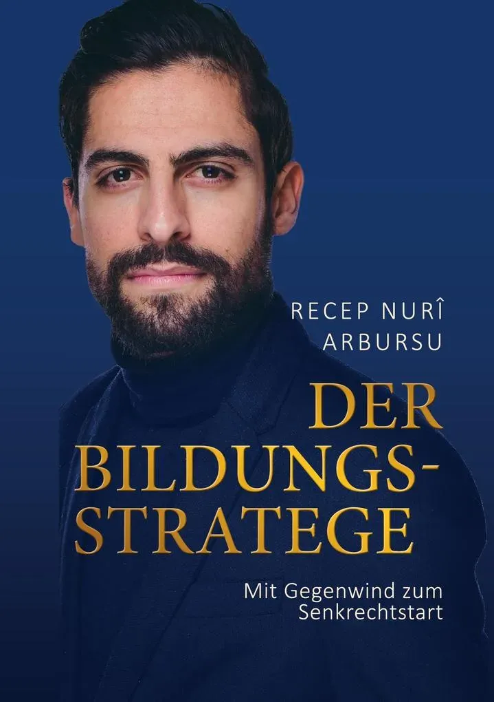 Der Bildungsstratege: Buch von Recep Nuri Arbursu