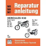 BUCHELI VERLAGS AG Hercules K 50 ab 1966: Super Sport, Sprint, SX, RX, SE, RE, SL, RLC, RL, RLC, Ultra, Ultra LC, Ultra II LC (Reparaturanleitungen)