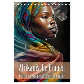 Calvendo Afrikanische Frauen - Portraits im Stil der afrikanischen Kultur (Tischkalender 2026 DIN A5 hoch), CALVENDO Monatskalender: