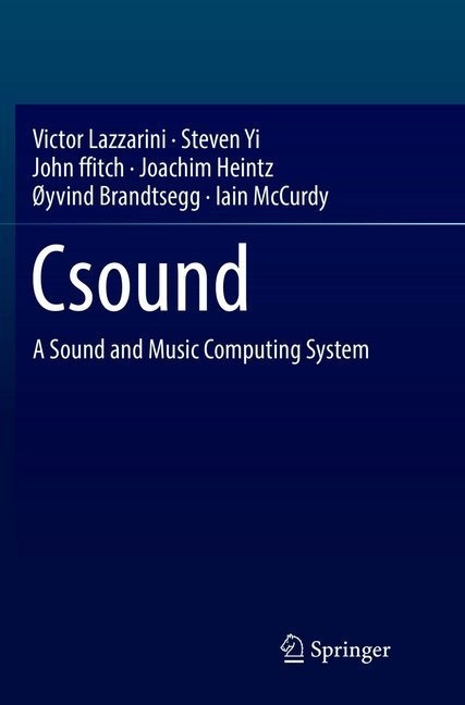 Csound - Victor Lazzarini  Steven Yi  John Ffitch  Joachim Heintz  Øyvind Brandtsegg  Iain McCurdy  Kartoniert (TB)