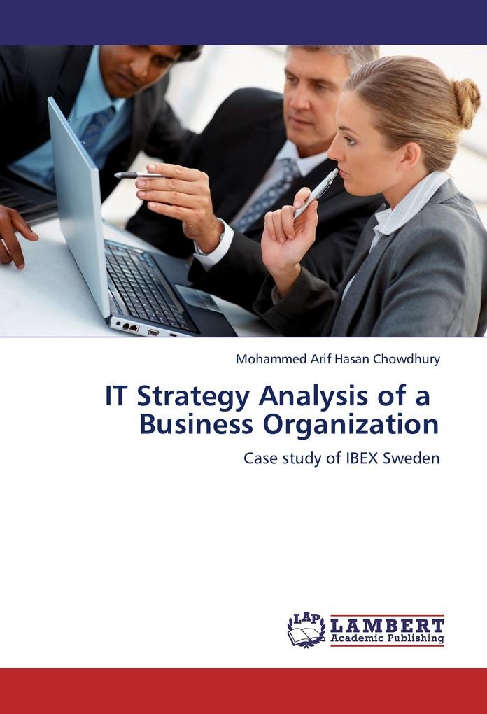 IT Strategy Analysis of a Business Organization: Buch von Mohammed Arif Hasan Chowdhury