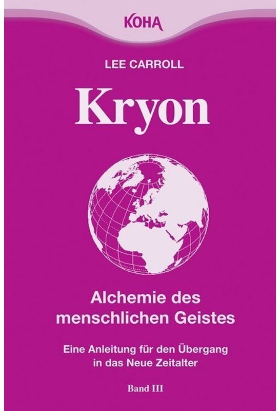 Kryon: Kryon  Kt  Bd.3 : Alchemie Des Menschlichen Geistes: Bd 3 (Broschiert) - Lee Carroll  Kartoniert (TB)