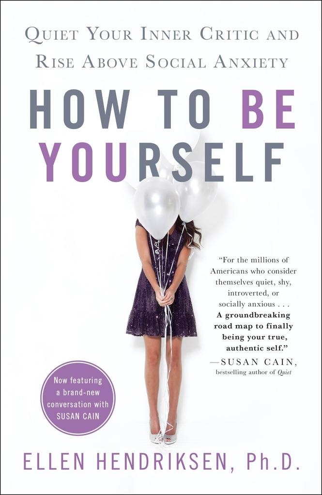 How to Be Yourself: eBook von Ellen Hendriksen