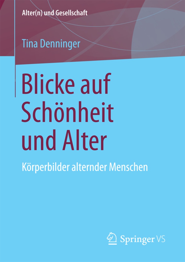 Blicke Auf Schönheit Und Alter - Tina Denninger  Kartoniert (TB)