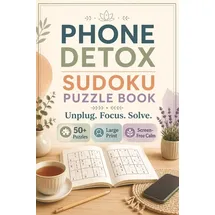 Independently published Phone Detox Sudoku Puzzle Book: Sudoku Puzzles for Phone Detox. Just 15 Minutes Of Rest From Screens | 6x9 Inches, 110 Pages | 50+Puzzles | Solutions Included