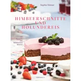 edition-v Himbeerschnitte und Holundereis: 100 Rezepte mit heimischen Beeren