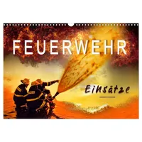 Calvendo Feuerwehr - Einsätze (Wandkalender 2026 DIN A3 quer),