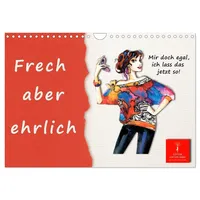 Calvendo Frech aber ehrlich (Wandkalender 2026 DIN A4 quer),