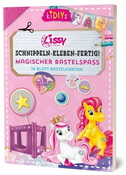 Preisvergleich Produktbild Schnippeln – Kleben – Fertig! Lissy Pony Magischer Bastelspaß