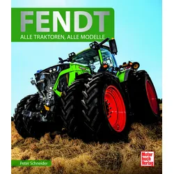 Fendt - Alle Traktoren, alle Modelle