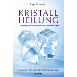 Kristallheilung - Die Heilige Geometrie der Platonischen Körper als eBook Download von Inge Schubert