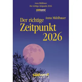 Suedwest Verlag Der richtige Zeitpunkt 2026 - Tagesabreißkalender zum Aufstellen oder Aufhängen