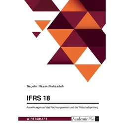 IFRS 18. Auswirkungen auf das Rechnungswesen und die Wirtschaftsprüfung