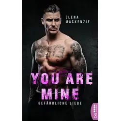 You are mine – Gefährliche Liebe