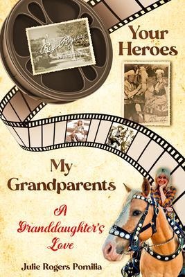 Your Heroes My Grandparents: eBook von Julie Rogers Pomilia
