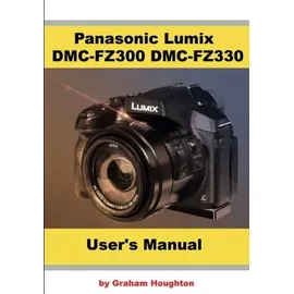 CreateSpace Panasonic Lumix DMC-FZ300 DMC-FZ330 User's Guide