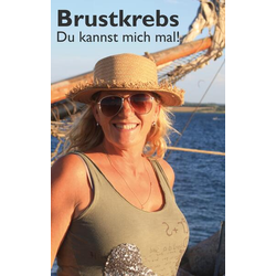Brustkrebs - Du kannst mich mal! als Buch von B. Münch